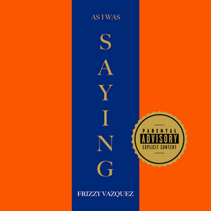 "As I Was Saying" by Frizzy Vazquez (Album Review)