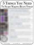 5 Things You Need To Start Making Beats Today - PDF